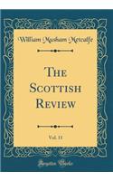 The Scottish Review, Vol. 11 (Classic Reprint)