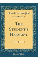 The Student's Harmony (Classic Reprint)