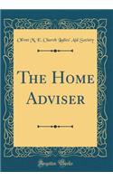 The Home Adviser (Classic Reprint)
