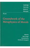 Kant: Groundwork of the Metaphysics of Morals