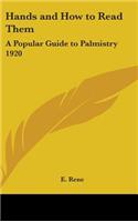 Hands and How to Read Them: A Popular Guide to Palmistry 1920(English)