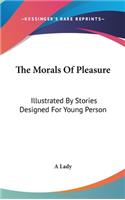 The Morals Of Pleasure