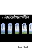 Sermons Preached Upon Several Occasions, Volume I