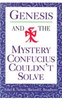 Genesis and the Mystery Confucius Couldn't Solve