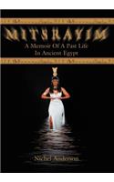 Mitsrayim: A Memoir Of A Past Life In Ancient Egypt(English)