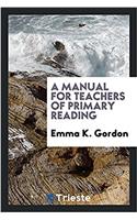 Manual for Teachers of Primary Reading