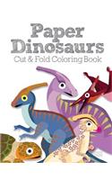 Paper Dinosaurs Cut and Fold Coloring Book