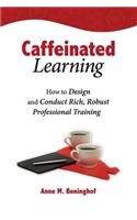 Caffeinated Learning
