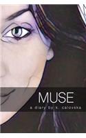 Muse: A Diary by K. Calovska
