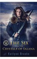 The Six and the Crystals of Ialana: Book One of the Ialana Series