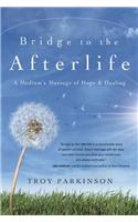 Bridge to the Afterlife: A Medium's Message of Hope & Healing