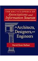 Encyclopedia of Associations and Information Sources for Architects, Designers and Engineers