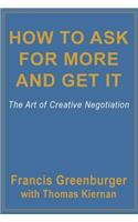 How to Ask for More and Get It: The Art of Creative Negotiation