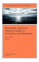 Psychiatric Aspects of Violence: Issues in Prevention and Treatment: New Directions for Mental Health Services, Number 86