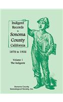 Indigent Records in Sonoma County, California 1878 to 1926, Volume 1