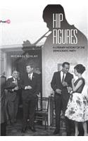 Hip Figures: A Literary History of the Democratic Party