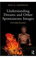 Understanding Dreams and Other Spontaneous Images