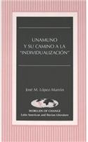 Unamuno y Su Camino a la Individualizacion