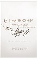 6 Leadership Principles from the Gospels: Getting Things Done in Your Organization