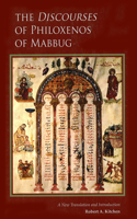 The Discourses of Philoxenos of Mabbug: A New Translation and Introduction(235 Cistercian Studies Series)