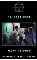 No Good Deed