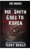 Mr. Smith Goes To North Korea