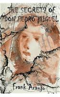 Secrets of Don Pedro Miguel