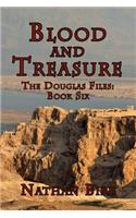 Blood and Treasure - The Douglas Files