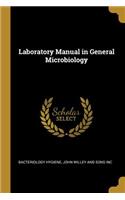 Laboratory Manual in General Microbiology