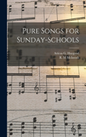 Pure Songs for Sunday-schools