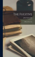 Fugitive; a Play in Four Acts