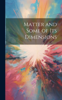 Matter and Some of Its Dimensions