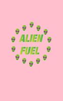 Alien Fuel: Dot Grid Journal - Alien Fuel Black Cool Fun-ny UFO Galaxy Space Gift - Pink Dotted Diary, Planner, Gratitude, Writing, Travel, Goal, Bullet Noteboo