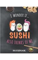 Notebook - I Wonder If Sushi Also Thinks Of Me: Notebook To Write In - Lined - 110 Pages - 8 X 10