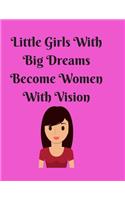 Little Girls With Big Dreams Become Women With Vision