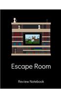 Escape Room Review Notebook