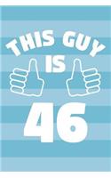 Notebook for 46 Year Old Man - This Guy Is 46 Years Old - Mens Journal - 46th Birthday Gift For Men