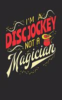 I'm A Disc Jockey Not A Magician: Disc Jockey Notebook Disc Jockey Journal 110 White Blank Paper Pages 6 x 9 Handlettering Logbook