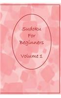 Sudoku for Beginners, Volume 1: Relieve Boredom and Stress by Playing Sudoku, 100+ Easy Puzzles with a Cover and More...