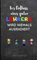 Der Einfluss Eines Guten Lehrers Wird Niemals Ausradiert Notizbuch