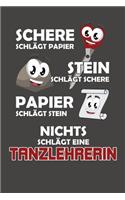 Schere Schlägt Papier - Stein schlägt Schere - Papier schlägt Stein - Nichts schlägt eine Tanzlehrerin
