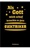 Als Gott mich schuf, brauchte er gute Elektriker