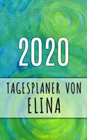 2020 Tagesplaner von Elina: Personalisierter Kalender für 2020 mit deinem Vornamen