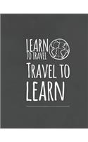 Learn To Travel, Travel To Learn