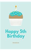 Happy 5th Birthday Notebook: Blue cupcake celebration lined paperback jotter. Planning a fifth birthday party!