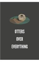 Otters Over Everything: Otter Lined Notebook - Ideal Christmas or Birthday Gift