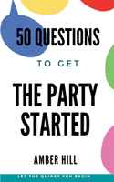 50 Questions To Get The Party Started