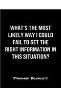 What's The Most Likely Way I Could Fail To Get The Right Information In This Situation?