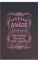 Vintage Angie Limited Edition the Women the Myth the Legend: First Name Funny Sayings Personalized Customized Names Gift Birthday Girl Women Mother's Day Notebook Journal