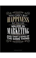 You Can't Buy Happiness But You Can Major In Marketing And That's Kind Of The Same Thing